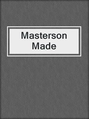 cover image of Masterson Made