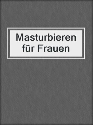cover image of Masturbieren für Frauen