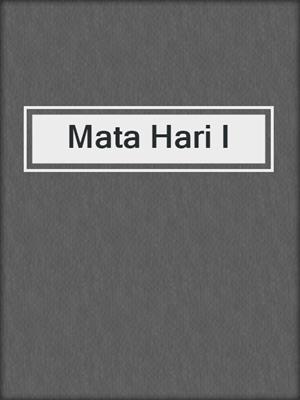 cover image of Mata Hari I
