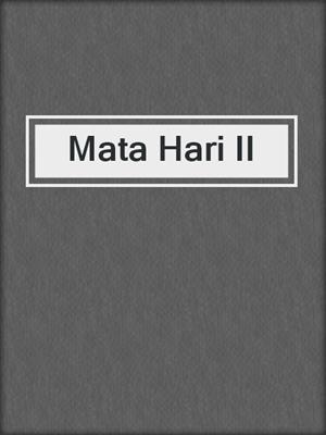 cover image of Mata Hari II