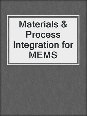 Materials & Process Integration for MEMS