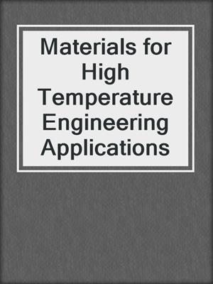Materials for High Temperature Engineering Applications
