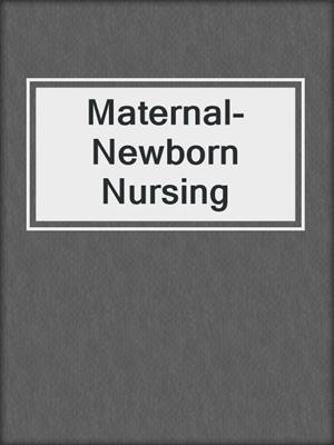 Maternal-Newborn Nursing