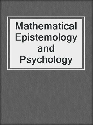 Mathematical Epistemology and Psychology