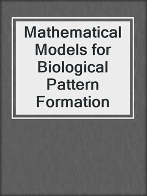 Mathematical Models for Biological Pattern Formation
