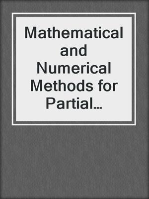Mathematical and Numerical Methods for Partial Differential Equations