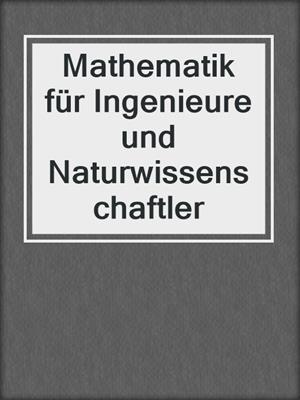 Mathematik für Ingenieure und Naturwissenschaftler