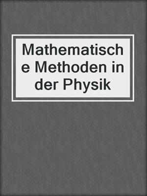 Mathematische Methoden in der Physik