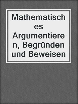 Mathematisches Argumentieren, Begründen und Beweisen