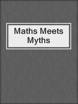 Maths Meets Myths