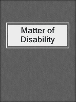 Matter of Disability