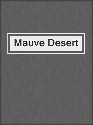 cover image of Mauve Desert