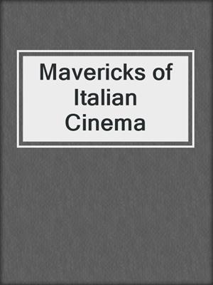 cover image of Mavericks of Italian Cinema