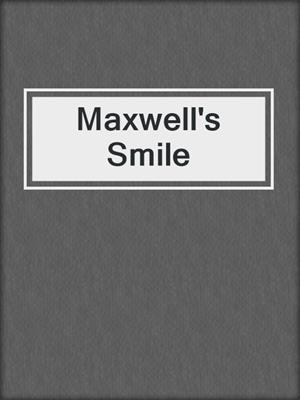 cover image of Maxwell's Smile