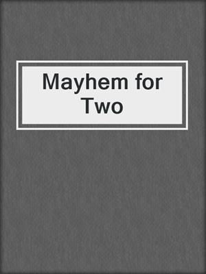 cover image of Mayhem for Two