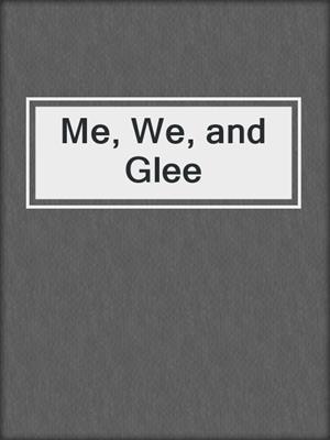 Me, We, and Glee