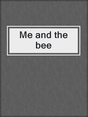 Me and the bee