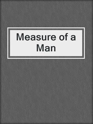 cover image of Measure of a Man