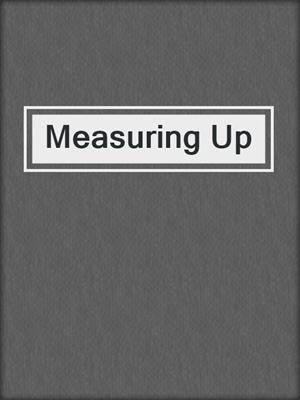 Measuring Up