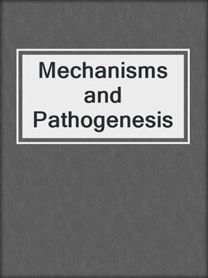 Mechanisms and Pathogenesis