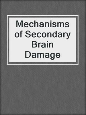 Mechanisms of Secondary Brain Damage