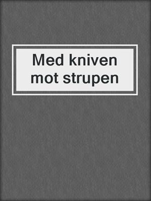 cover image of Med kniven mot strupen