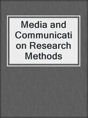 Media and Communication Research Methods