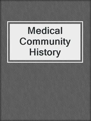 Medical Community History