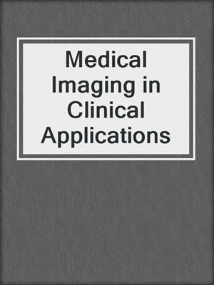 Medical Imaging in Clinical Applications