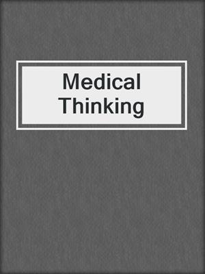 Medical Thinking