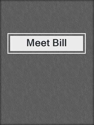 cover image of Meet Bill