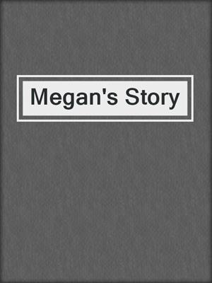 cover image of Megan's Story