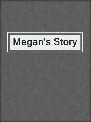 cover image of Megan's Story