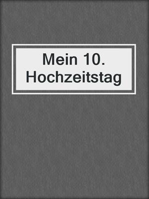 cover image of Mein 10. Hochzeitstag