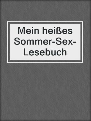 cover image of Mein heißes Sommer-Sex- Lesebuch
