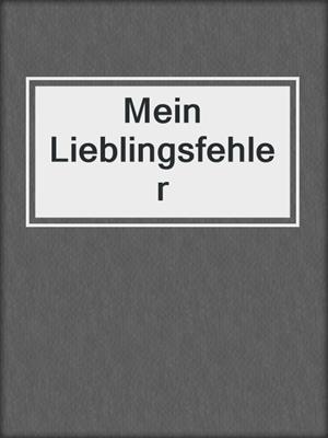 cover image of Mein Lieblingsfehler