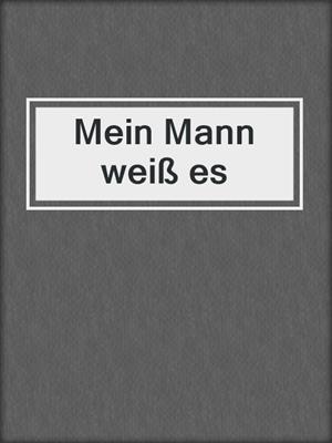 cover image of Mein Mann weiß es
