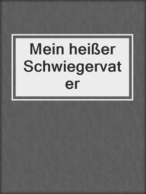 Mein heißer Schwiegervater