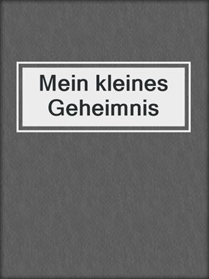 cover image of Mein kleines Geheimnis