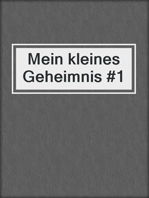 cover image of Mein kleines Geheimnis #1