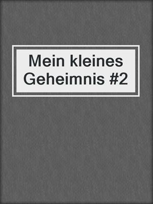 cover image of Mein kleines Geheimnis #2