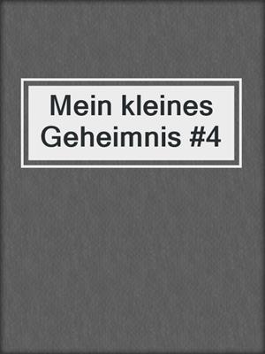 cover image of Mein kleines Geheimnis #4