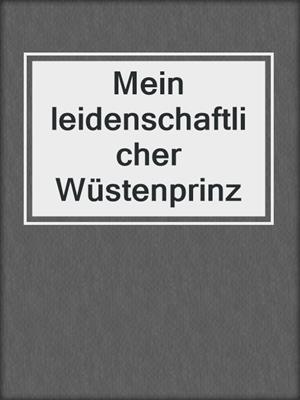 cover image of Mein leidenschaftlicher Wüstenprinz