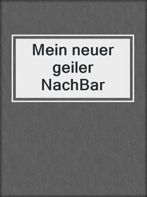 cover image of Mein neuer geiler NachBar