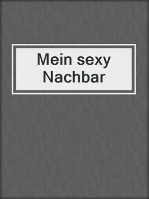 cover image of Mein sexy Nachbar