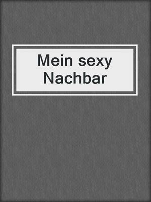 Mein sexy Nachbar