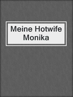 cover image of Meine Hotwife Monika