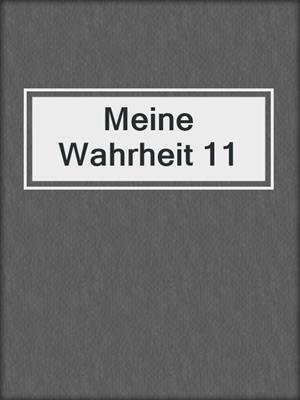 cover image of Meine Wahrheit 11