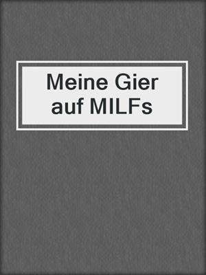 cover image of Meine Gier auf MILFs