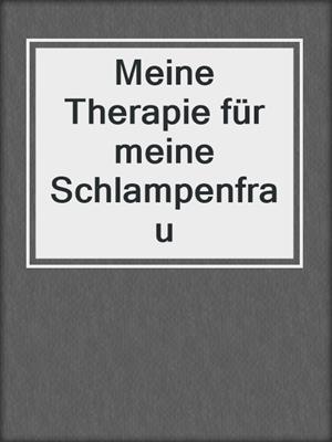 cover image of Meine Therapie für meine Schlampenfrau